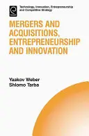 Fuzje i przejęcia, przedsiębiorczość i innowacje - Mergers and Acquisitions, Entrepreneurship and Innovation