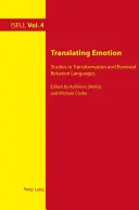 Tłumaczenie emocji: Studia nad transformacją i odnową między językami - Translating Emotion: Studies in Transformation and Renewal Between Languages