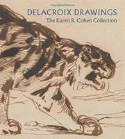 Rysunki Delacroix: Kolekcja Karen B. Cohen - Delacroix Drawings: The Karen B. Cohen Collection