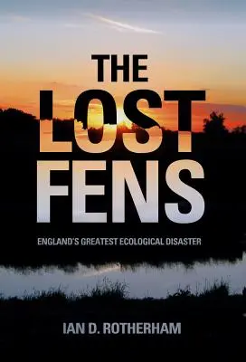 The Lost Fens: Największa katastrofa ekologiczna w Anglii - The Lost Fens: England's Greatest Ecological Disaster