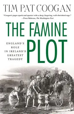 Spisek głodowy: rola Anglii w największej tragedii Irlandii - The Famine Plot: England's Role in Ireland's Greatest Tragedy