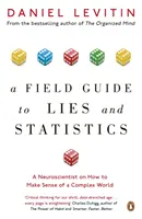 Field Guide to Lies and Statistics - Neurobiolog o tym, jak zrozumieć złożony świat - Field Guide to Lies and Statistics - A Neuroscientist on How to Make Sense of a Complex World