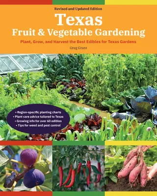 Texas Fruit & Vegetable Gardening, 2nd Edition: Sadzić, uprawiać i zbierać najlepsze rośliny jadalne do ogrodów w Teksasie - Texas Fruit & Vegetable Gardening, 2nd Edition: Plant, Grow, and Harvest the Best Edibles for Texas Gardens