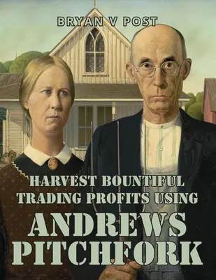 Zbieraj obfite zyski handlowe za pomocą Andrews Pitchfork: Handel Price Action z 80% dokładnością - Harvest Bountiful Trading Profits Using Andrews Pitchfork: Price Action Trading with 80% Accuracy