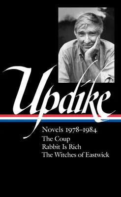 John Updike: Powieści 1978-1984 (Loa #339): Przewrót / Królik jest bogaty / Czarownice z Eastwick - John Updike: Novels 1978-1984 (Loa #339): The Coup / Rabbit Is Rich / The Witches of Eastwick