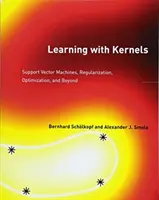 Uczenie się z jądrami: Maszyny wektorów nośnych, regularyzacja, optymalizacja i nie tylko - Learning with Kernels: Support Vector Machines, Regularization, Optimization, and Beyond