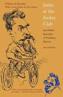 Judasz w klubie dżokejskim i inne epizody porfiriańskiego Meksyku, wydanie trzecie - Judas at the Jockey Club and Other Episodes of Porfirian Mexico, Third Edition