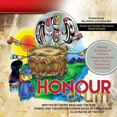 The Honour Drum: Dzielenie się pięknem rdzennych mieszkańców Kanady z dziećmi, rodzinami i klasami szkolnymi - The Honour Drum: Sharing the Beauty of Canada's Indigenous People with Children, Families and Classrooms