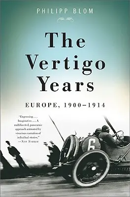 Lata Vertigo: Europa, 1900-1914 - The Vertigo Years: Europe, 1900-1914