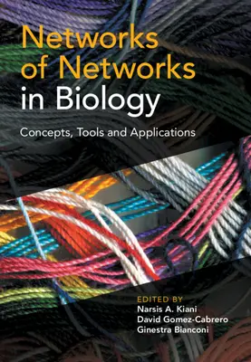 Sieci sieci w biologii: Koncepcje, narzędzia i zastosowania - Networks of Networks in Biology: Concepts, Tools and Applications