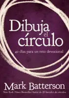 Dibuja El Crculo, Devocional: Desafo de 40 Das de Oracin - Dibuja El Crculo, Devocional: El Desafo de 40 Das de Oracin