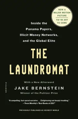 The Laundromat (wcześniej opublikowana jako Secrecy World): Wewnątrz Panama Papers, nielegalnych sieci pieniężnych i globalnej elity - The Laundromat (Previously Published as Secrecy World): Inside the Panama Papers, Illicit Money Networks, and the Global Elite