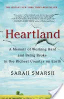 Heartland: Wspomnienie o ciężkiej pracy i byciu spłukanym w najbogatszym kraju na ziemi - Heartland: A Memoir of Working Hard and Being Broke in the Richest Country on Earth