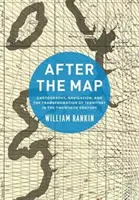 Po mapie: Kartografia, nawigacja i transformacja terytorium w XX wieku - After the Map: Cartography, Navigation, and the Transformation of Territory in the Twentieth Century