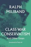 Class War Conservatism: I inne eseje - Class War Conservatism: And Other Essays