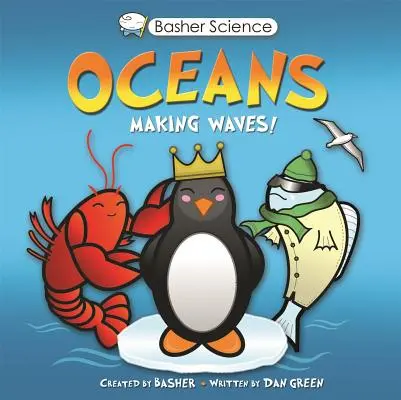 Basher Science: Oceany: Fale! - Basher Science: Oceans: Making Waves!