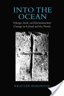 W głąb oceanu: Wikingowie, Irlandczycy i zmiany środowiskowe na Islandii i Północy - Into the Ocean: Vikings, Irish, and Environmental Change in Iceland and the North