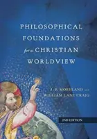 Filozoficzne podstawy chrześcijańskiego światopoglądu - Philosophical Foundations for a Christian Worldview