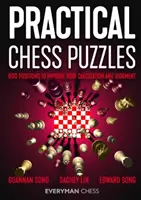 Praktyczne łamigłówki szachowe: 600 pozycji, które poprawią twoje obliczenia i osąd - Practical Chess Puzzles: 600 Positions to Improve Your Calculation and Judgment