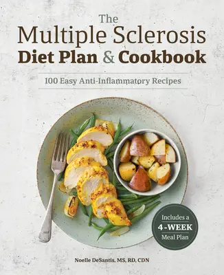 Plan diety i książka kucharska na stwardnienie rozsiane: 101 łatwych przepisów przeciwzapalnych - The Multiple Sclerosis Diet Plan and Cookbook: 101 Easy Anti-Inflammatory Recipes