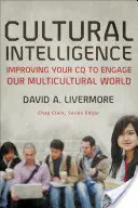 Inteligencja kulturowa: Poprawa swojego CQ w celu zaangażowania się w nasz wielokulturowy świat - Cultural Intelligence: Improving Your CQ to Engage Our Multicultural World