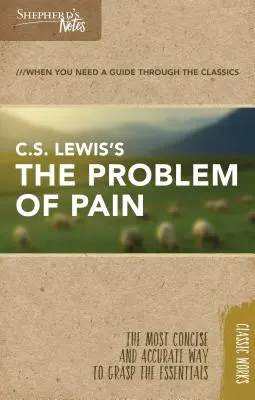 Shepherd's Notes: Problem bólu C.S. Lewisa - Shepherd's Notes: C.S. Lewis's the Problem of Pain