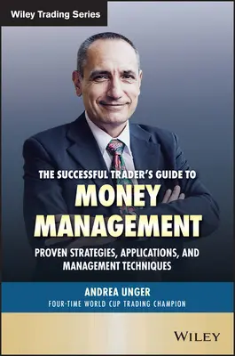 Przewodnik skutecznego inwestora po zarządzaniu pieniędzmi: Sprawdzone strategie, aplikacje i techniki zarządzania - The Successful Trader's Guide to Money Management: Proven Strategies, Applications, and Management Techniques