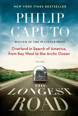 Najdłuższa droga: Overland w poszukiwaniu Ameryki, od Key West do Oceanu Arktycznego - The Longest Road: Overland in Search of America, from Key West to the Arctic Ocean