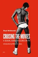 Cruising the Movies: Seksualny przewodnik po starociach w telewizji - Cruising the Movies: A Sexual Guide to Oldies on TV