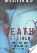 Zapowiedziana śmierć: Przepowiednia i prognoza w opiece medycznej - Death Foretold: Prophecy and Prognosis in Medical Care