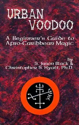 Urban Voodoo: Przewodnik dla początkujących po afro-karaibskiej magii - Urban Voodoo: A Beginner's Guide to Afro-Caribbean Magic