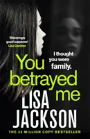 You Betrayed Me - Nowy, trzymający w napięciu thriller kryminalny autora bestsellerów - You Betrayed Me - The new gripping crime thriller from the bestselling author