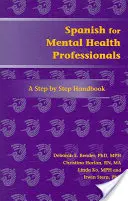 Hiszpański dla specjalistów zdrowia psychicznego: Podręcznik krok po kroku [z CDROM] - Spanish for Mental Health Professionals: A Step by Step Handbook [With CDROM]