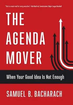 The Agenda Mover: Kiedy dobry pomysł to za mało - The Agenda Mover: When Your Good Idea Is Not Enough