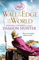 Wall at the Edge of the World - Niezapomniana przygoda w Imperium Rzymskim - Wall at the Edge of the World - An unputdownable adventure in the Roman Empire