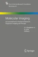 Obrazowanie molekularne: Niezbędne narzędzie w badaniach przedklinicznych, obrazowaniu diagnostycznym i terapii - Molecular Imaging: An Essential Tool in Preclinical Research, Diagnostic Imaging, and Therapy