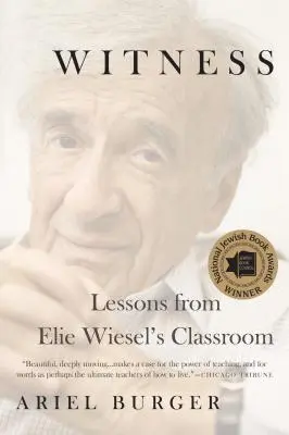 Świadek: Lekcje z klasy Elie Wiesela - Witness: Lessons from Elie Wiesel's Classroom