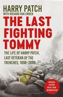 Ostatni walczący Tommy - Życie Harry'ego Patcha, ostatniego weterana okopów, 1898-2009 - Last Fighting Tommy - The Life of Harry Patch, Last Veteran of the Trenches, 1898-2009