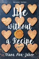 Życie bez przepisu: Pamiętnik - Life Without a Recipe: A Memoir