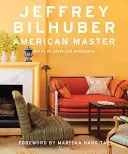 Jeffrey Bilhuber: amerykański mistrz - Jeffrey Bilhuber: American Master