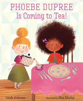 Phoebe Dupree przychodzi na herbatkę! - Phoebe Dupree Is Coming to Tea!