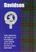 Davidsons - pochodzenie klanu Davidson i ich miejsce w historii - Davidsons - The Origins of the Clan Davidson and Their Place in History