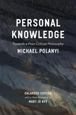 Wiedza osobista: W stronę filozofii postkrytycznej - Personal Knowledge: Towards a Post-Critical Philosophy