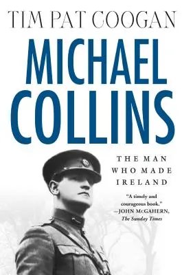 Michael Collins: Człowiek, który stworzył Irlandię: Człowiek, który stworzył Irlandię - Michael Collins: The Man Who Made Ireland: The Man Who Made Ireland