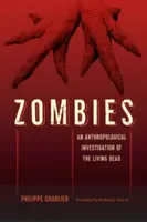 Zombie: Antropologiczne badanie żywych trupów - Zombies: An Anthropological Investigation of the Living Dead