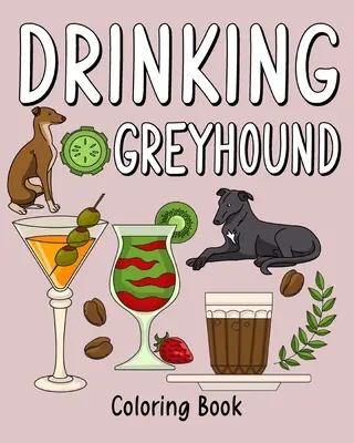 Kolorowanka pijący chart - Drinking Greyhound Coloring Book