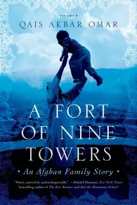 Fort dziewięciu wież: Historia afgańskiej rodziny - A Fort of Nine Towers: An Afghan Family Story