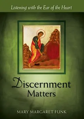 Rozeznawanie ma znaczenie: Słuchanie uchem serca - Discernment Matters: Listening with the Ear of the Heart