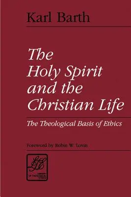 Duch Święty i życie chrześcijańskie: Teologiczne podstawy etyki - The Holy Spirit and the Christian Life: The Theological Basis of Ethics