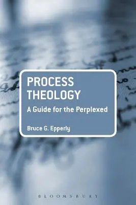 Teologia procesu: Przewodnik dla zakłopotanych - Process Theology: A Guide for the Perplexed